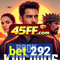 bet 292